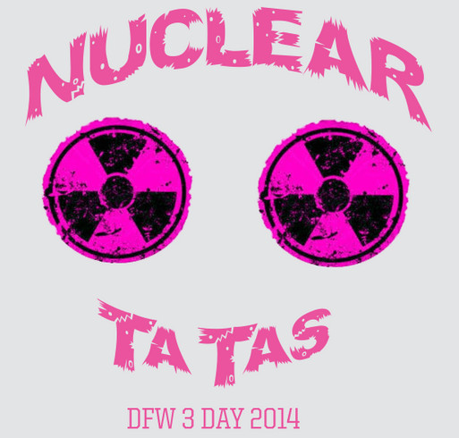 Nuclear TaTas Walking for Breast Cancer shirt design - zoomed