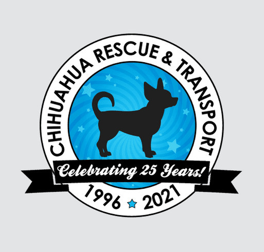 Chihuahua Rescue & Transport 25th Anniversary T-shirt Campaign shirt design - zoomed