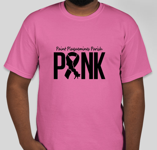 Paint Plaquemines Parish Pink Fundraiser - unisex shirt design - front