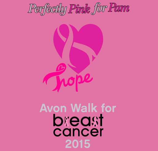 Avon Walk for Breast Cancer 2015 team shirts for "Perfectly Pink for Pam" shirt design - zoomed