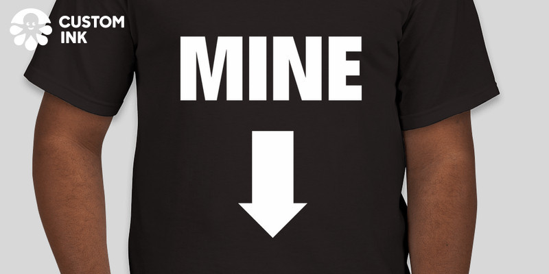 Mine Don T Touch Custom Ink Fundraising