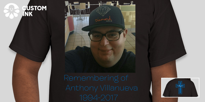Remembering of Anthony Villanueva Custom Ink Fundraising