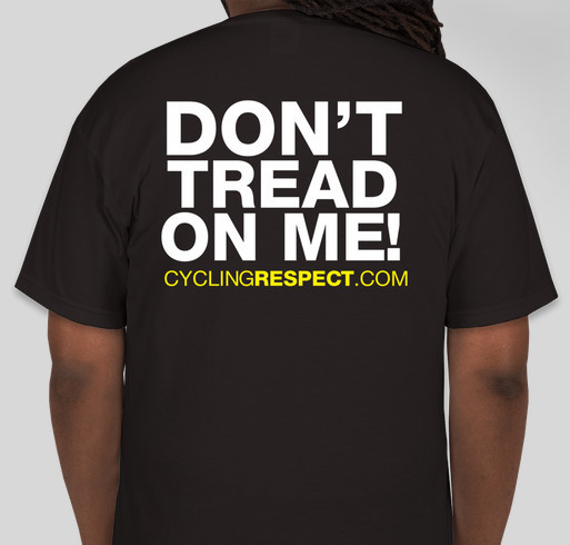 Dont Tread on Me / www.CyclingRespect.com Fundraiser - unisex shirt design - back