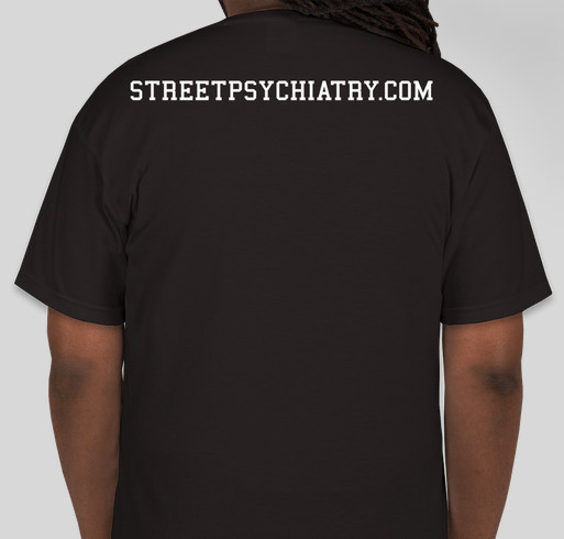 StreetPsych's custom T-shirt for the StreetPsychiatry.com Kickstarter Fundraiser - unisex shirt design - back