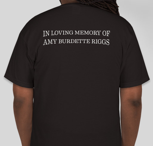 In Loving Memory of Amy Burdette Riggs Fundraiser - unisex shirt design - back
