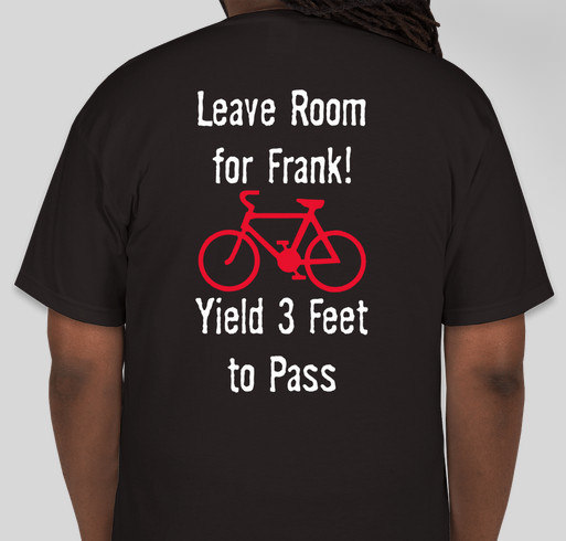 Leave Room for Frank--Share the Road Fundraiser - unisex shirt design - back