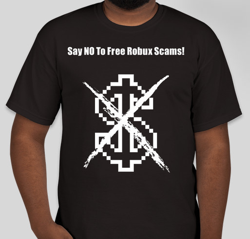 Stop Free Robux Scams On Roblox Custom Ink Fundraising - 1 robux shirt roblox