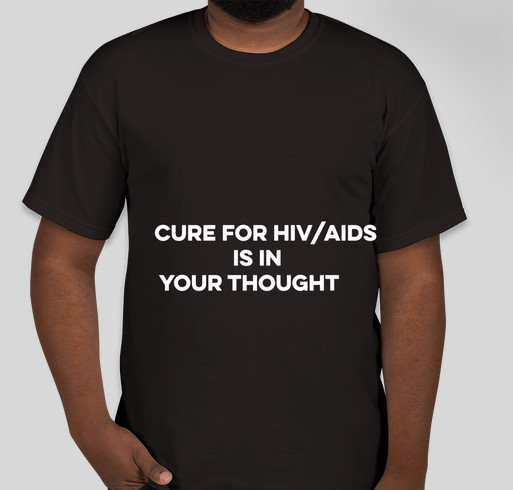 Cure For Hiv Aids Is In Your Thought Let S Heal The World Custom Ink Fundraising