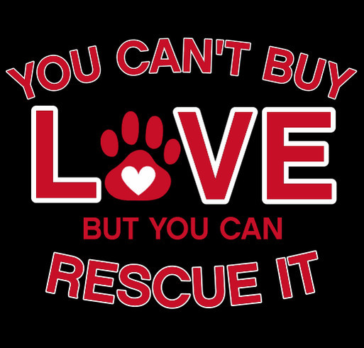 You Can't Buy Love But You Can Rescue It shirt design - zoomed