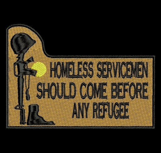 Homeless Veterans should come before any Refugees shirt design - zoomed