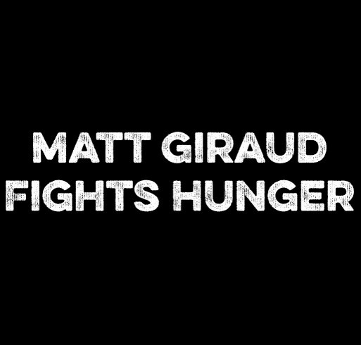 Matt Giraud Fights Hunger shirt design - zoomed