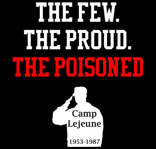 Camp Lejeune Water Contamination - The Few, The Proud. The Poisoned. shirt design - zoomed