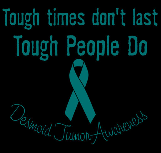 Desmoid Tumor Awareness shirt design - zoomed