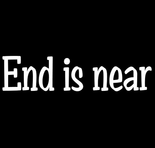 end is near shirt design - zoomed