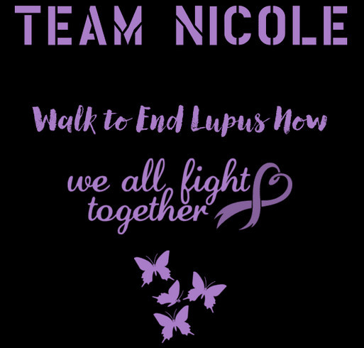 Walk to End Lupus Now, Support Team Nicole shirt design - zoomed