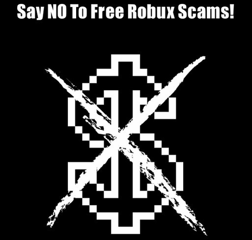 Stop Free Robux Scams On Roblox Custom Ink Fundraising - roblox free robux scam text
