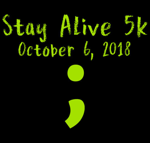 Stay Alive 5k shirt design - zoomed