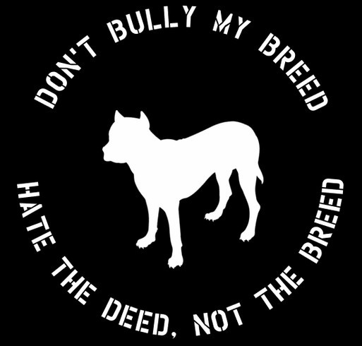 Don't Bully My Breed - Detroit Dog Rescue shirt design - zoomed