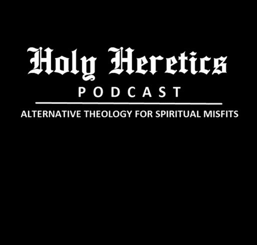 Holy Heretics Podcast shirt design - zoomed