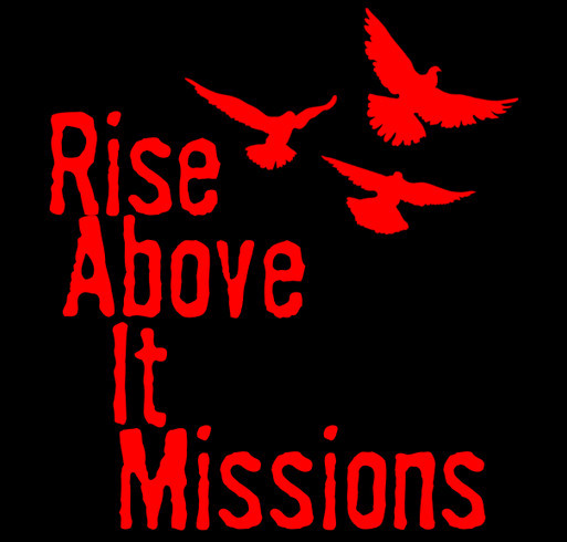 Rise Above It Missions Fundraiser shirt design - zoomed
