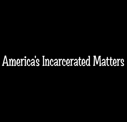 No one wants to Die in Prison for a Non-Violent Crime or an Unjust Sentencing!! shirt design - zoomed