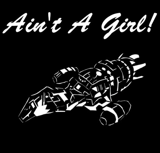 Ain't A Girl! shirt design - zoomed