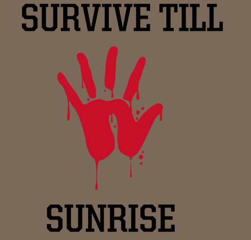 The Movie "Survive Till Sunrise" is the new project, to start filming 9/15/2015 shirt design - zoomed