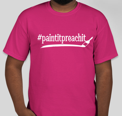 Paint It, Preach It Fundraiser - unisex shirt design - front