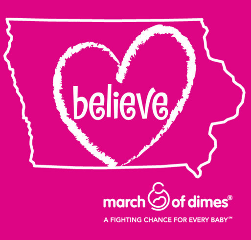 March of Dimes - Iowa - BELIEVE T-Shirt shirt design - zoomed