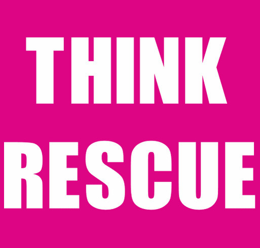 THINK RESCUE T-shirts!!! shirt design - zoomed