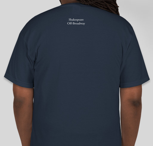Shakespeare Off-Broadway Fundraising Campaign Fundraiser - unisex shirt design - back