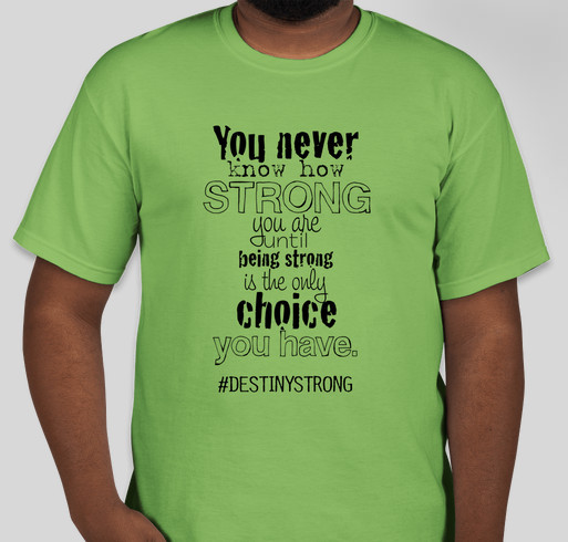 #destinystrong Fundraiser - unisex shirt design - front