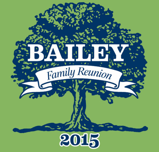 Bailey Family Reunion 2015 shirt design - zoomed