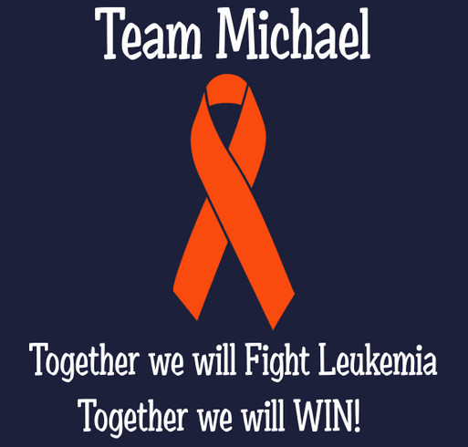 Support Michael in his Fight Against Cancer with a "Team Michael" T-shirt shirt design - zoomed