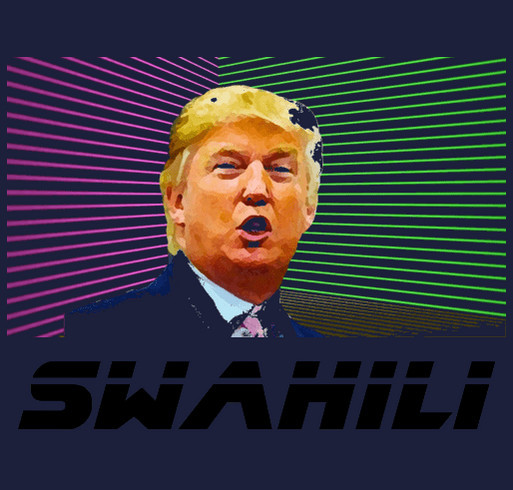 Trump 2016 SWAHILI shirt design - zoomed