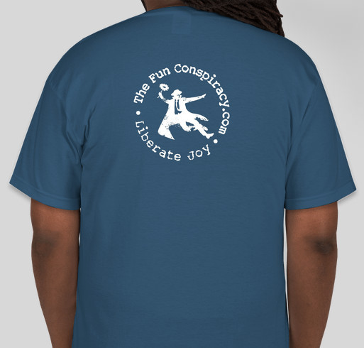 The Fun Conspiracy Fundraiser - unisex shirt design - back