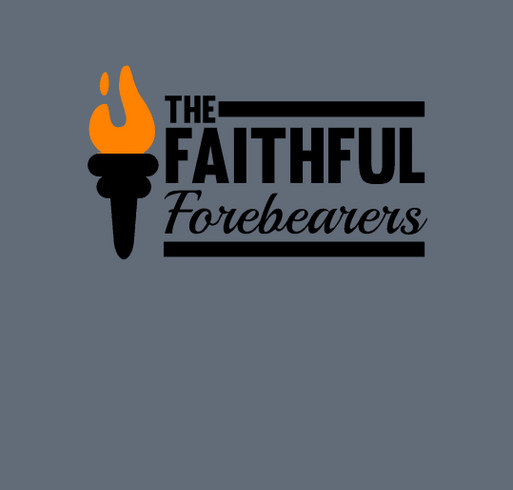 The Faithful Forebearers T-shirt shirt design - zoomed