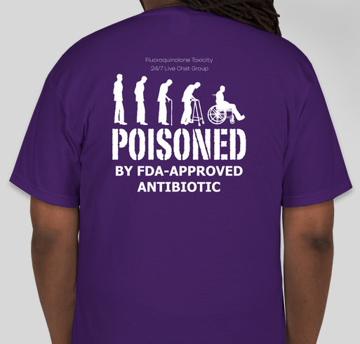 Fundraiser For Awareness: Cipro Levaquin Avelox And All Other Fluoroquinolone Antibiotics Fundraiser - unisex shirt design - back