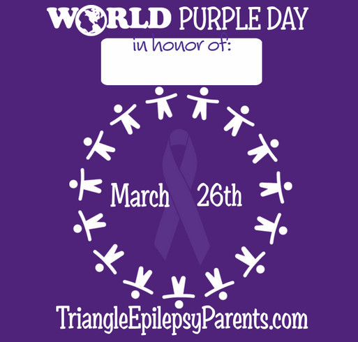 Triangle Epilepsy Parents 2nd Annual World Purple Day Fundraiser! shirt design - zoomed