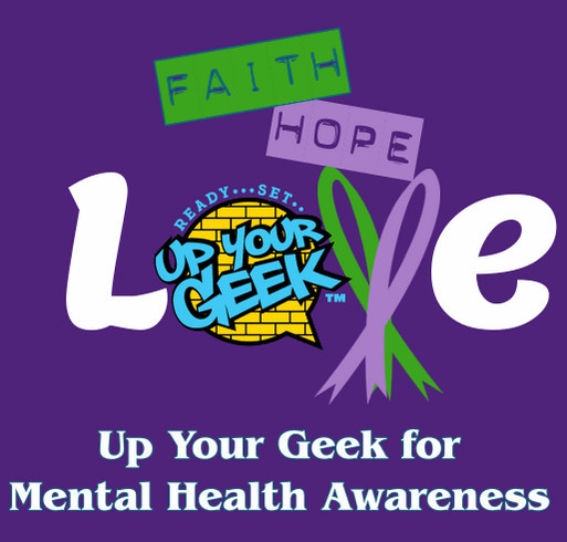 Up Your Geek for Mental Health shirt design - zoomed