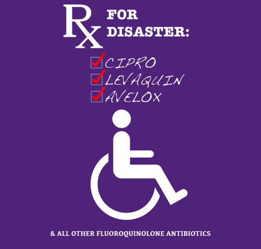 Fundraiser For Awareness: Cipro Levaquin Avelox And All Other Fluoroquinolone Antibiotics shirt design - zoomed