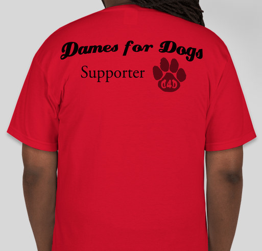 Dames for Dogs T-shirt fundraiser Fundraiser - unisex shirt design - back