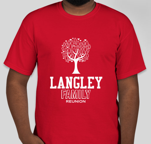 Langley Cousins! Order your Langley Family Reunion tee shirts NOW ...