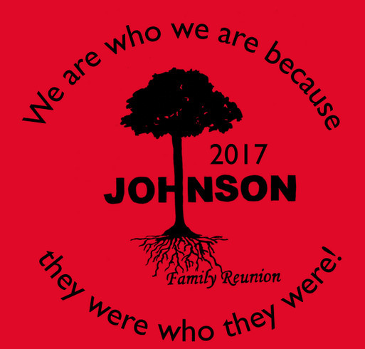 2017 Johnson Family Reunion! shirt design - zoomed