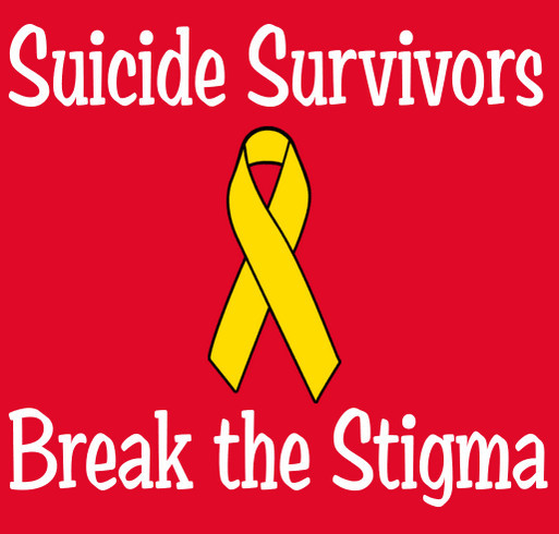 Suicide Survivors Break the stigma shirt design - zoomed