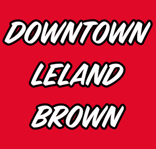 RIP Downtown Leland Brown shirt design - zoomed