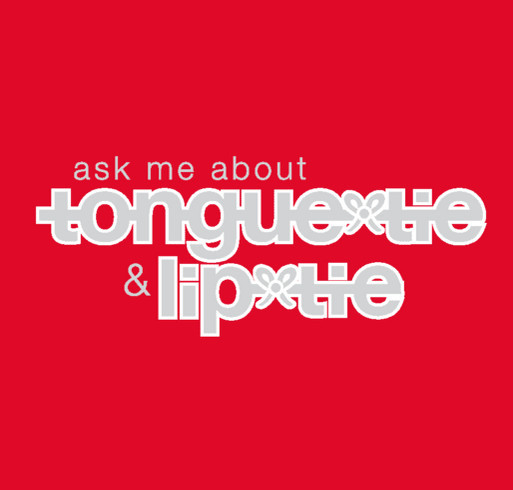 Ask Me About Tongue-Tie (ATTE Fundraising) | 2 shirt design - zoomed