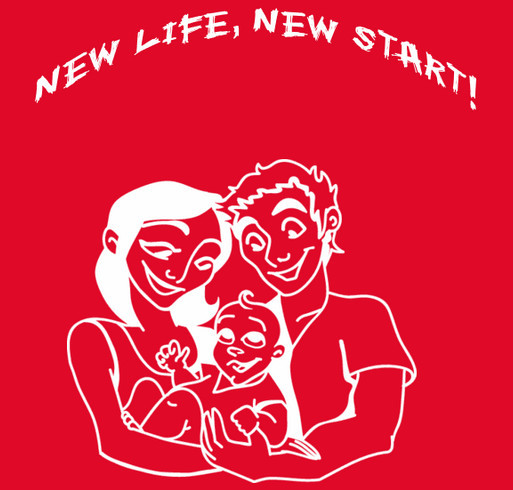Help me start my new life with my husband and my baby! shirt design - zoomed