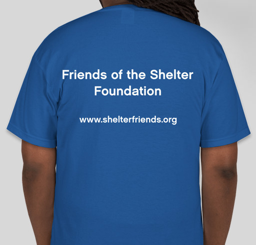 Friends of the Shelter Foundation Vet Expenses Fundraiser - unisex shirt design - back