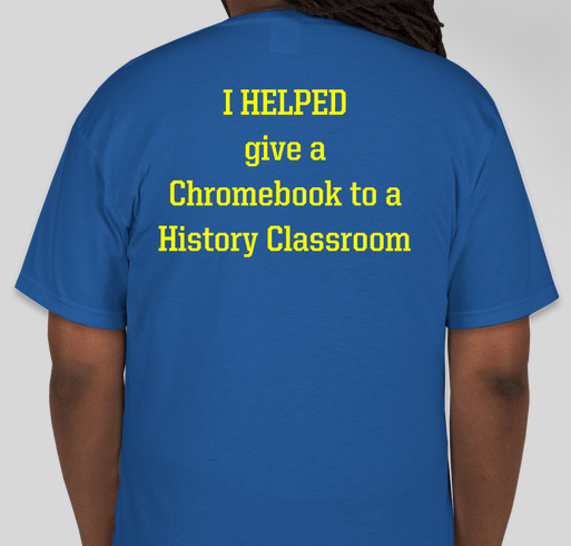 Chromebooks for an 8th grade History Classroom Fundraiser - unisex shirt design - back